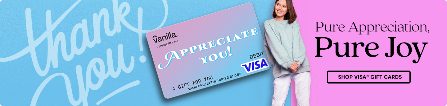 Hero Banner 1 -  Vanilla Visa Appreciation Gift Cards